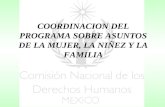 COORDINACION DEL PROGRAMA SOBRE ASUNTOS DE LA MUJER, LA NIÑEZ Y LA FAMILIA.