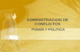 ADMINISTRACION DE CONFLICTOS PODER Y POLITICA. DE QUÉ HABLAREMOS? Conflictos Organizacionales Poder en las Organizaciones Política Organizacional Conflictos.
