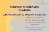 COMERCIO ELECTRÓNICO Regulación SUPERINTENDENCIA DE INDUSTRIA Y COMERCIO Carrera 13 No. 27-00 Piso 10 PBX (571) 3820840 Bogotá D.C. Línea gratuita con.
