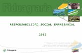 1 Responsabilidad Social Empresarial La información contenida en el presente documento es de propiedad de Fiduagraria S.A. y se encuentra clasificada como.