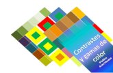 Gamas y Contrastes de Color Objetivo Aplicar y combinar elementos del lenguaje visual (incluidos los de los niveles anteriores) en trabajos de arte y.