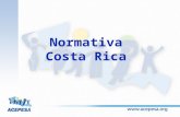Normativa Costa Rica. Descripción del proceso Consulta a empresarios/as Con base en Reglamento de Residuos Especiales elaborado por MINAE con apoyo de.