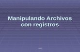 UAM-A Manipulando Archivos con registros. UAM-A Estructura de archivos y registro Ya que nuestra estructura de archivos tiene como base el registro, como.