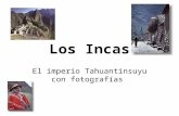 Los Incas El imperio Tahuantinsuyu con fotografías.