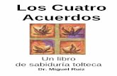 Los Cuatro Acuerdos Un libro de sabiduría tolteca Dr. Miguel Ruiz