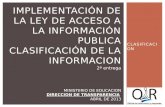 CLASIFICACION IMPLEMENTACIÓN DE LA LEY DE ACCESO A LA INFORMACIÓN PUBLICA CLASIFICACIÓN DE LA INFORMACION MINISTERIO DE EDUCACION DIRECCION DE TRANSPARENCIA.