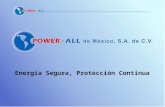 Energía Segura, Protección Continua. ¿QUIENES SOMOS? Power-All es una empresa 100% mexicana, dedicada al diseño y suministro de Sistemas de Fuerza Ininterrumpida,