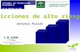 Predicciones de alto riesgo Cátedra de Predicción Económica 29 de febrero de 2012 Antonio Pulido Universidad Autónoma de Madrid.