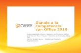 Gánale a la competencia con Office 2010 Grace Caamaño Wilson | Gerente de Producto Ofifice José Ramón Paez Chavez I Gerente de Producto Office 365 Héctor.
