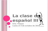 La clase de español III Srta. Forgue Lunes el 4 de octubre de 2010 El árbitro.