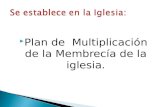 Plan de Multiplicación de la Membrecía de la iglesia.