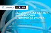 ENCUESTA COOPERATIVA IMAGINACCION UNIVERSIDAD CENTRAL Encuesta Cooperativa – Imaginaccion – Universidad Central. 21 Octubre 2014.