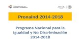 Programa Nacional para la Igualdad y No Discriminación 2014-2018 Pronaind 2014-2018.