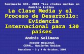 1 La Clase Media y el Proceso de Desarrollo: Evidencia Internacional para 130 países Andrés Solimano Asesor Regional CEPAL, Naciones Unidas Barcelona –