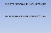 SIBATE SOCIAL E INCLUYENTE SECRETARIA DE INFRAESTRUCTURA.