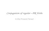 Conjugation of regular –AR Verbs In the Present Tense!