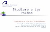 Studiare a Las Palmas Vicedecanato de Relaciones Internacionales Facultad de Traducción e Interpretación Departamento de Filología Moderna Universidad.