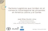 Factores logísticos que inciden en el comercio intrarregional de alimentos en América Latina y el Cribe - José Elías Duran
