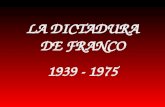 La dictadura de Franco (1939 a 1975).
