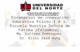Escenarios de Innovación Educativa Piloto 1 A 1. Escuela Nuestra Señora de Fátima (Colombia).