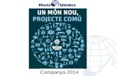 Campanya ODM 8. Campanya ONG Mans Unides 2014: Un món nou, projecte de tots