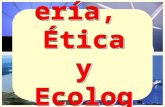 Ingenieria, Etica y Ecologia