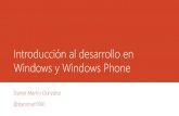 Introducción al desarrollo en Windows y Windows Phone por @danimart1991 - Charla incluida en el 2º BetabeersGuada organizado por