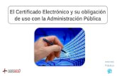 El Certificado Electrónico y su obligación de uso con la Administración Pública
