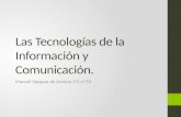 Las Tecnologías de la Información y Comunicación.
