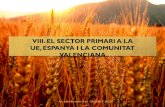 8. el sector primari a la ue, espanya i la c.v