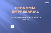 Econemp 2.3 Los Tres problemas Economicos Basicos