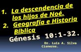 CONF. LOS DESCENDIENTES DE LOS HIJOS DE NOÉ E HISTORIA Y GEOGRAFÍA BÍBLICA EN GÉNESIS 10:1-32. (GN. No. 10)