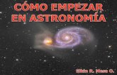 Cómo empezar en Astronomía  SJG - Julio 19 2014 Por Elkin Ramiro Mesa Ochoa