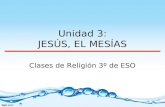 Unidad 3   Jesús, El Mesías - 3º ESO