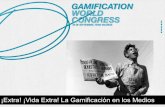 GWC2012 - Javier F. Barrera - ¡Extra! ¡Vida extra! La gamificación de los medios
