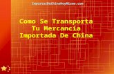 Como se transporta tu mercancía importada de china