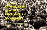 Tema 5 DIMENSIÓ SOCIAL. INDIVIDU I SOCIETAT