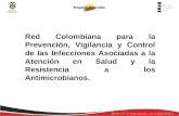 Red Colombiana para la prevención, vigilancia y control de las infecciones asociados a la atención en salud y la resistencia a los antimicrobianos