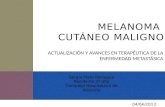 Melanoma cutáneo maligno: Actualizacion y avances en terapeutica de la enfermedad metastasica