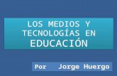 "Los Medios y Tecnologías en Educación" Jorge Huergo