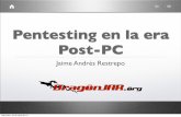 Pentesting en la era POST-PC [GuadalajaraCON 2013]