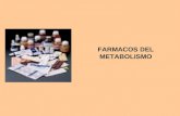 7 -FARMACOS DEL METABOLISMO
