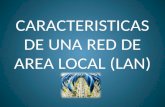 Caracteristicas de Una Red de Area Local