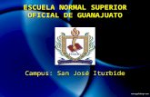 Escuela Normal Superior Oficial de Guanajuato. Campus San José Iturbide