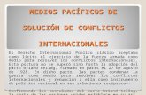 5. Medios Pacíficos de Solución de Conflictos Internacionales