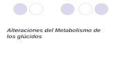 Bioquimica: Alteraciones del Metabolismo de los Glúcidos
