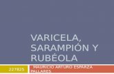 Varicela, Sarampión y Rubéola