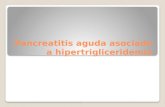 Pancreatitis aguda asociado a hipertrigliceridemia