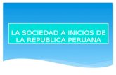 Sociedad y Economia a Inicios de La Republica