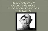 PERSONALIDAD Y CARACTERÍSTICAS PSICOSOCIALES DE LOS CRIMINALES